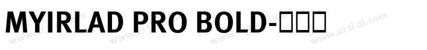 MYIRLAD PRO BOLD字体转换